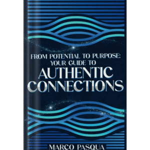 From Potential to Purpose: Your Guide to Authentic Connections