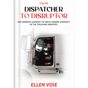 From Dispatcher to Disruptor: One Woman’s Journey to Drive Gender Diversity in the Trucking Industry