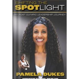 Shifting The Spotlight: My Post-Olympic Leadership Journey