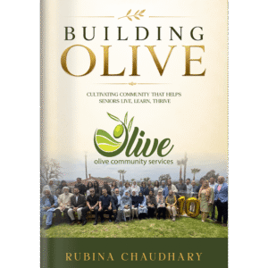 Building Olive: Cultivating Community That Helps Seniors Live, Learn, Thrive